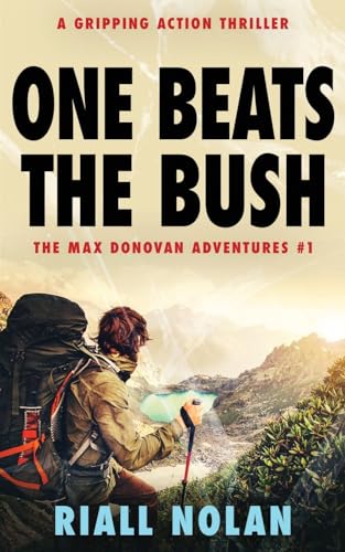 9781804620915: ONE BEATS THE BUSH: A gripping action thriller (The Max Donovan adventures)