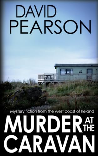 Beispielbild fr MURDER AT THE CARAVAN: mystery fiction from the west coast of Ireland (The Galway Homicides) zum Verkauf von Half Price Books Inc.