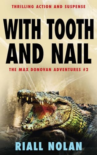 9781804621028: WITH TOOTH AND NAIL: Thrilling action and suspense: 2 (The Max Donovan adventures)