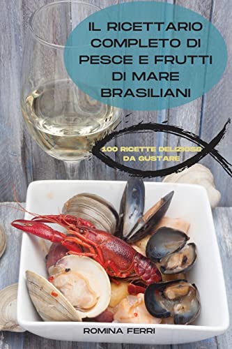 Beispielbild fr Il Ricettario Completo Di Pesce E Frutti Di Mare Brasiliani zum Verkauf von Buchpark