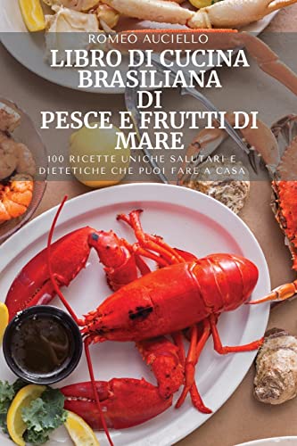 Stock image for Libro Di Cucina Brasiliana Di Pesce E Frutti Di Mare (Italian Edition) for sale by GF Books, Inc.