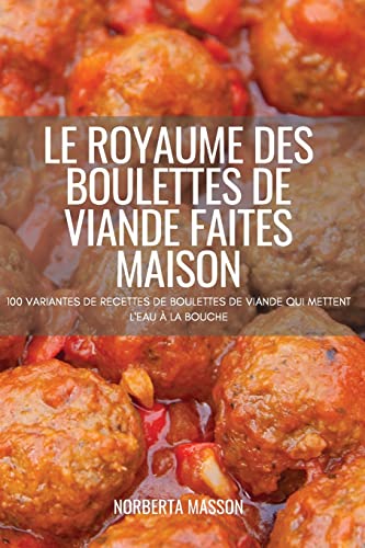 Imagen de archivo de Le Royaume Des Boulettes de Viande Faites Maison (French Edition) a la venta por Book Deals