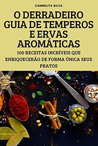 Beispielbild fr O Derradeiro Guia de Temperos E Ervas Aromticas zum Verkauf von Buchpark