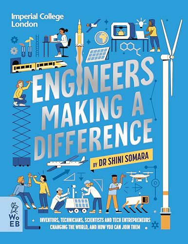 9781804660270: Engineers Making a Difference: Inventors, Technicians, Scientists and Tech Entrepreneurs Changing the World, and How You Can Join Them