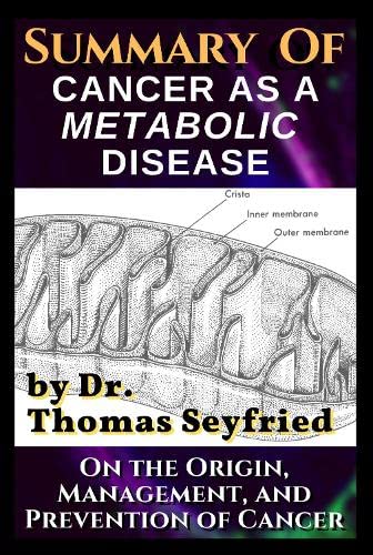 9781804671337: A Summary of: Cancer as a Metabolic Disease by Dr. Thomas Seyfried. On the Origin, Management, and Prevention of Cancer