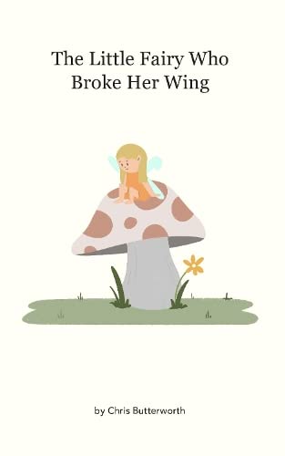 Beispielbild fr The Little Fairy Who Broke Her Wing zum Verkauf von PBShop.store US