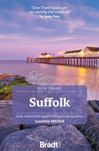 Beispielbild fr Suffolk (Bradt Travel Guides: Slow Travel series): Local, characterful guides to Britain's Special Places zum Verkauf von WorldofBooks