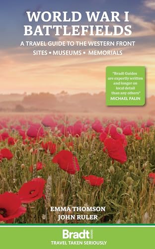 Stock image for World War I Battlefields: A Travel Guide to the Western Front: Sites, Museums, Memorials (Bradt Guides) for sale by Book Deals