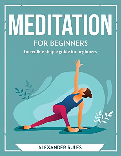 Beispielbild fr Meditation for Beginners: Incredible simple guide for beginners zum Verkauf von Buchpark