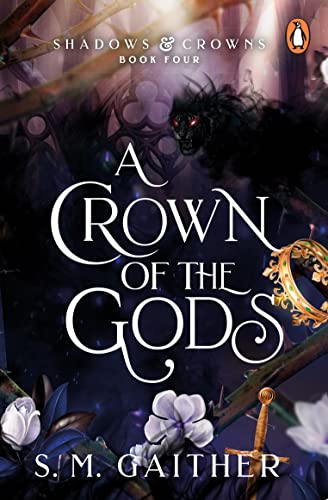 Beispielbild fr A Crown of the Gods (Shadows & Crowns, 4) zum Verkauf von Monster Bookshop