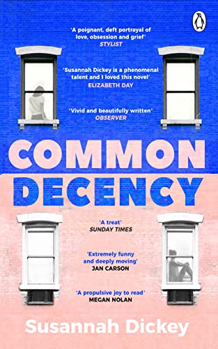 Stock image for Common Decency: A dark, intimate novel of love, grief and obsession for sale by WorldofBooks