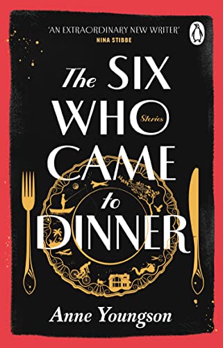 Beispielbild fr The Six Who Came to Dinner: Stories by Costa Award Shortlisted author of MEET ME AT THE MUSEUM zum Verkauf von WorldofBooks