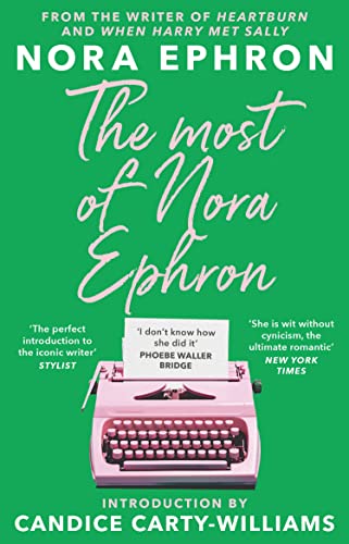 Stock image for The Most of Nora Ephron: The ultimate anthology of essays, articles and extracts from her greatest work, with a foreword by Candice Carty-Williams for sale by Goodwill San Antonio