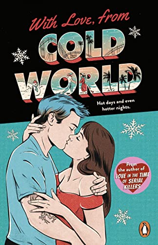 Stock image for With Love, From Cold World: An addictive workplace romance from the bestselling author of Love in the Time of Serial Killers for sale by WorldofBooks