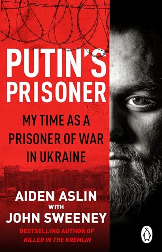 9781804993194: Putin's Prisoner: My Time as a Prisoner of War in Ukraine