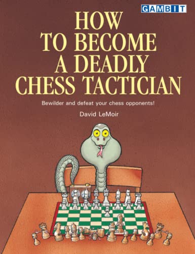 Stock image for How to Become a Deadly Chess Tactician (How to. Chess Tactics) for sale by Books Unplugged