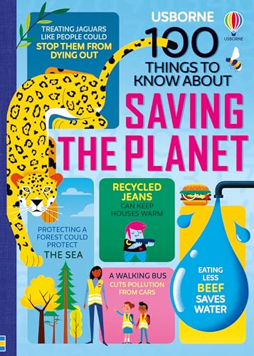 Stock image for 100 Things to Know About Saving the Planet [Hardcover] Martin, Jerome; James, Alice; Hall, Rose; Mumbray, Tom; Cook, Lan; Stobbart, Darran; Reynolds, Eddie; Mariani, Federico; Polo, Parko; Byron, Dom for sale by Lakeside Books