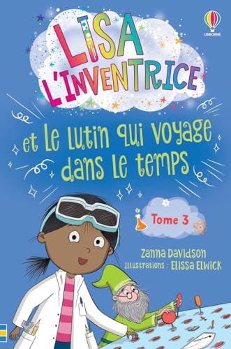 Stock image for LISA L'INVENTRICE T.03 : ET LE LUTIN QUI VOYAGE DANS LE TEMPS for sale by Librairie La Canopee. Inc.