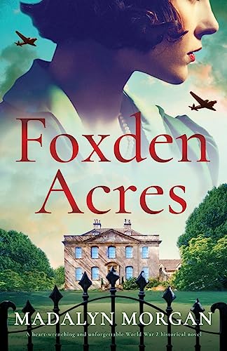 Stock image for Foxden Acres: A heart-wrenching and unforgettable World War 2 historical novel: 1 (Sisters of Wartime England) for sale by WorldofBooks