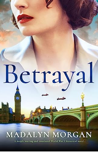 Imagen de archivo de Betrayal: A deeply moving and emotional World War 2 historical novel (Sisters of Wartime England) a la venta por GF Books, Inc.