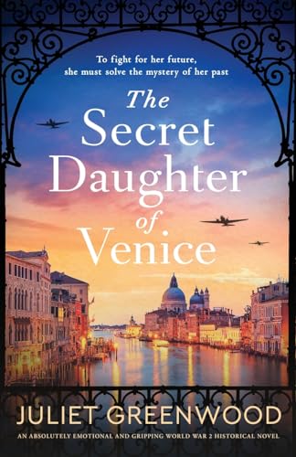 Stock image for The Secret Daughter of Venice: An absolutely emotional and gripping World War 2 historical novel for sale by California Books