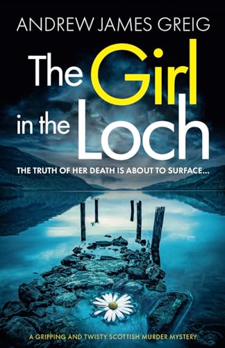Stock image for The Girl in the Loch: A gripping and twisty Scottish murder mystery (Private Investigator Te?rlach Paterson) for sale by SecondSale