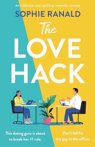 Stock image for The Love Hack: An addictive and uplifting romantic comedy for sale by California Books