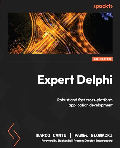 Stock image for Expert Delphi - Second Edition: Robust and fast cross-platform application development for sale by GreatBookPrices