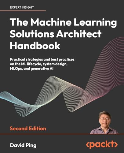Stock image for The Machine Learning Solutions Architect Handbook - Second Edition: Practical strategies and best practices on the ML lifecycle, system design, MLOps, and generative AI for sale by Buchpark