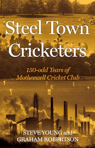 Beispielbild fr Steel Town Cricketers zum Verkauf von Blackwell's