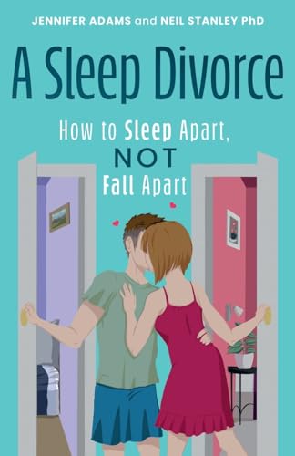 Beispielbild fr A Sleep Divorce: How to Sleep Apart, Not Fall Apart: How to Get a Good Night  s Sleep and Keep Your Relationship Alive zum Verkauf von Monster Bookshop