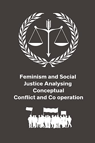 Stock image for Feminism and Social Justice Analysing Conceptual Conflict and Co operation [Soft Cover ] for sale by booksXpress