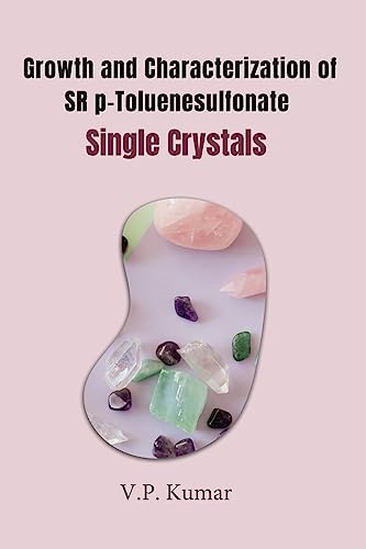 Beispielbild fr Growth and Characterization of SR p-Toluene sulfonate Single Crystals zum Verkauf von Buchpark