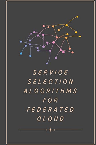 Beispielbild fr Service selection algorithms for federated cloud zum Verkauf von Buchpark