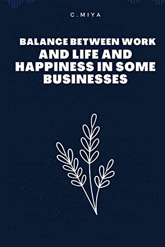 Beispielbild fr Balance between work and life and happiness in some businesses zum Verkauf von Buchpark