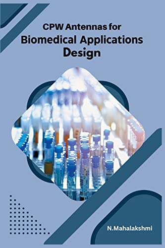 Stock image for CPW Antennas for Biomedical Applications Design: CPW Antennas for Biomedical Applications Design for sale by Revaluation Books