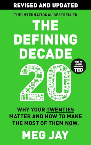 9781805302513: The Defining Decade: Why Your Twenties Matter and How to Make the Most of Them Now