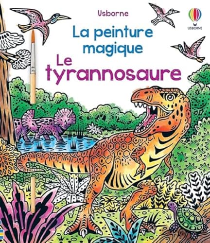 9781805313328: Le tyrannosaure - La peinture magique