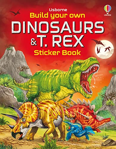 Beispielbild fr Build Your Own Dinosaurs and T. Rex Sticker Book (Build Your Own Sticker Book) zum Verkauf von Monster Bookshop