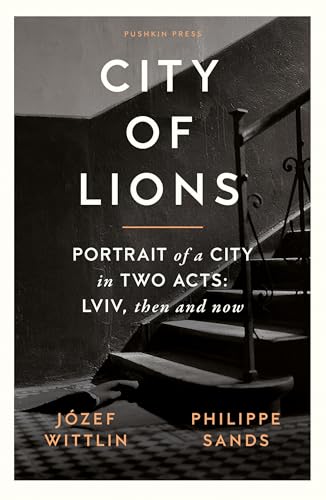 Stock image for City of Lions: Portrait of a City in Two Acts: LVIV, Then and Now for sale by WorldofBooks