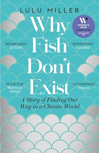 9781805337614: Why Fish Don't Exist: A Story of Loss, Love and the Hidden Order of Life