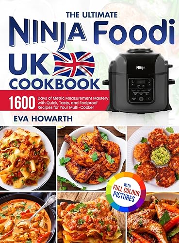 9781805381891: The Ultimate Ninja Foodi UK Cookbook: 1600 Days of Metric Measurement Mastery with Quick, Tasty, and Foolproof Recipes for Your Multi-CookerFull Color Edition