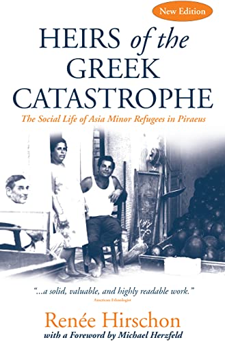 9781805390138: Heirs of the Greek Catastrophe: The Social Life of Asia Minor Refugees in Piraeus