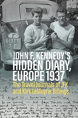 9781805392286: John F. Kennedy's Hidden Diary, Europe 1937: The Travel Journals of JFK and Kirk LeMoyne Billings