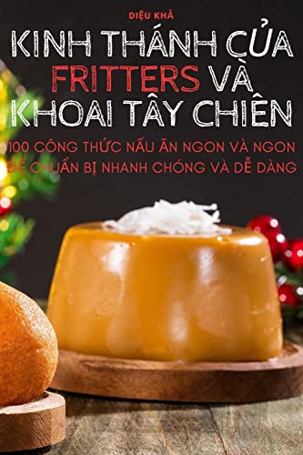 Stock image for Kinh Thnh C?a Fritters V Khoai Ty Chin (Vietnamese Edition) for sale by Ria Christie Collections
