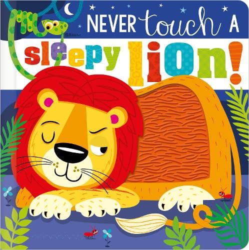 Stock image for Never Touch a Sleepy Lion! : Never Touch a Sleepy Lion! for sale by GreatBookPrices
