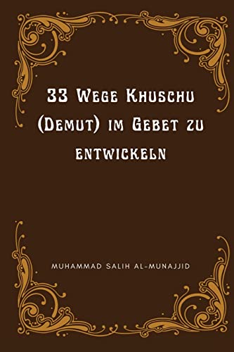 Stock image for 33 Wege Khuschu (Demut) im Gebet zu entwickeln for sale by PBShop.store US