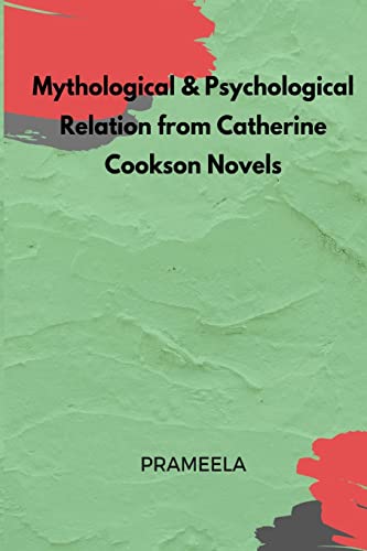 Beispielbild fr Mythological & Psychological Relation from Catherine Cookson Novels zum Verkauf von Buchpark