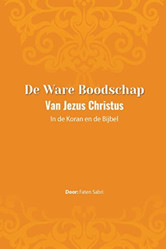 Beispielbild fr De ware Boodschap van Jezus Christus In de Koran en de Bijbel zum Verkauf von Buchpark