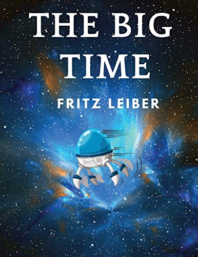 Stock image for The Big Time: Winner Hugo Award for Best Science Fiction Novel for sale by GreatBookPrices